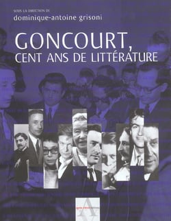 Goncourt, cent ans de litterature