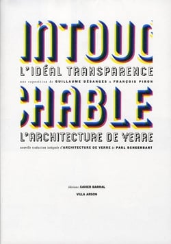 Intouchable - l'idéal transparence - l'architecture de verre