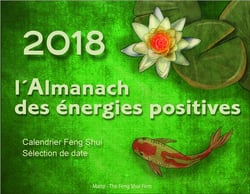 L'ALMANACH DES ENERGIES POSITIVES 2018 - CALENDRIER FENG SHUI