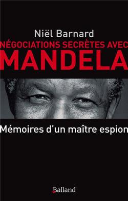 Négociation secrètes avec  Mandela - mémoires d'un maître espion