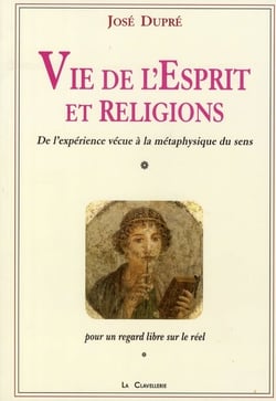 Vie de l'esprit et religions - de l'expérience vécue à la métaphysique du sens