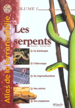 Atlas de la terrariophilie t.1 - les serpents