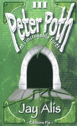 Peter Poth et l'incroyable forêt t.3