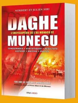 DAGHE MUNEGU, 100 ans de football monégasque : L'encyclopédie de l'AS Monaco FC