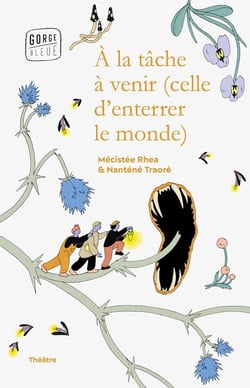 À la tâche à venir (celle d'enterrer le monde)