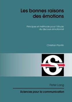 Les bonnes raisons des émotions : principes et méthode pour l'étude du discours émotionné
