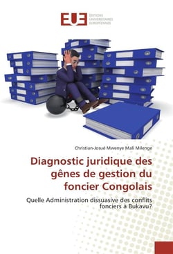Diagnostic juridique des gênes de gestion du foncier congolais - quelle administation dissuasive des conflits fonciers à Bukavu ?