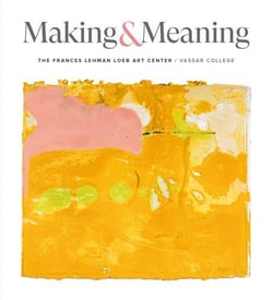 Making and meaning: the frances and lehman loeb art center of vassar college collections