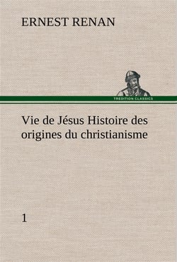 Vie de jesus histoire des origines du christianisme- 1