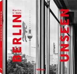 Martin U. Waltz : Berlin unseen