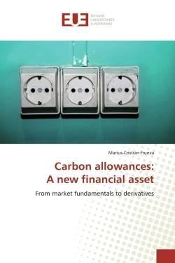 Carbon allowances: a new financial asset - from market fundamentals to derivatives