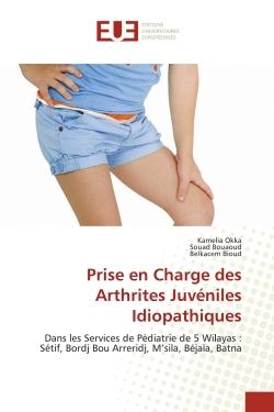 Prise en Charge des Arthrites Juvéniles Idiopathiques : Dans les Services de Pédiatrie de 5 Wilayas : Sétif, Bordj Bou Arreridj, M'sila, Béjaïa, Batna
