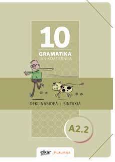 Gramatika lan-koadernoa 10 (A2.2) : deklinabidea + sintaxia