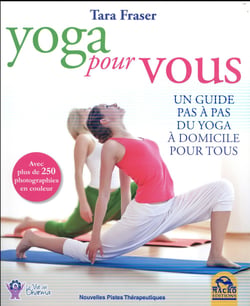 Yoga pour vous - un guide pas à pas du yoga à domicile pour tous