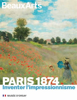 Paris 1874 : Inventer l'Impressionnisme - Musée d'Orsay