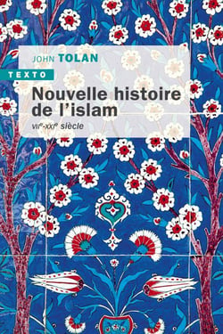 Nouvelle histoire de l'islam : VIIe-XXIe siècle