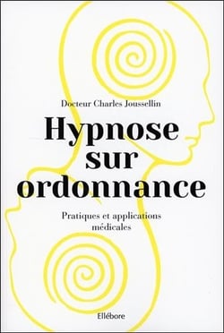 Hypnose sur ordonnance - pratiques et applications médicales