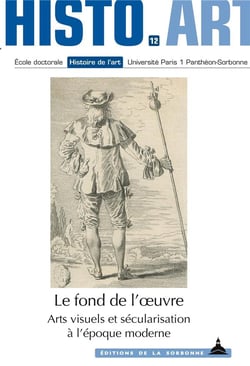 Histo.art n.12 : le fond de l'?uvre : arts visuels et sécularisation à l'époque moderne