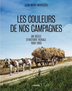Les couleurs de nos campagnes - un siècle d'histoire rurale, 1860-1960