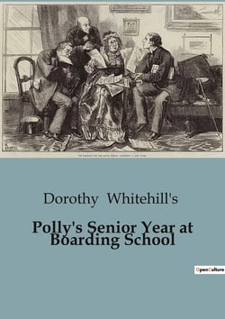 Polly's Senior Year at Boarding School : Navigating the Challenges and Triumphs of Senior Year