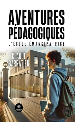 Aventures pédagogiques : L'école émancipatrice