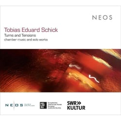 Tobias Eduard Schick: Turns and Tensions  chamber music and solo works