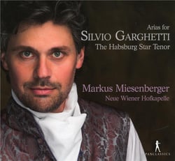 Arias for Silvio Garghetti, the Habsburg star tenor