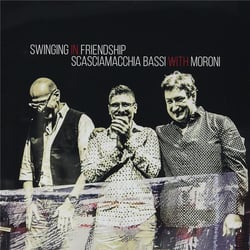 Swinging in Friendship - Scasciamacchia-Bassi avec Moroni