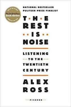 The rest is noise listening to the twentieth century