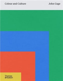 Colour and culture : Practice and meaning from Antiquity to Abstraction (60th anniversary edition)
