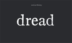 Joshua mosley: dread