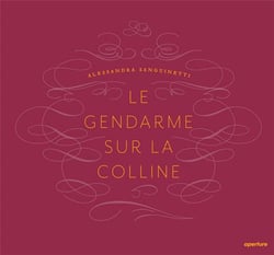Alessandra Sanguinetti - le gendarme sur la colline