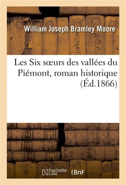 Les six soeurs des vallees du piemont, roman historique. edition 2