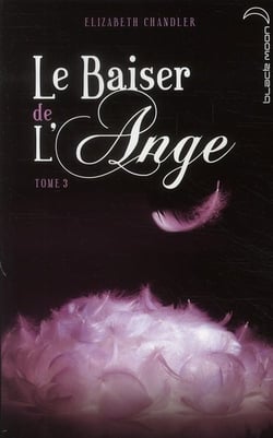 Le baiser de l'ange - Tome 3 - Ames Soeurs
