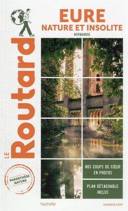 Guide du Routard : Eure nature et insolite (Normandie)
