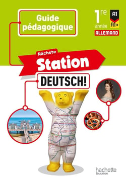 Station Deutsch ! : Allemand - 6e - Guide pédagogique - A1>A1+
