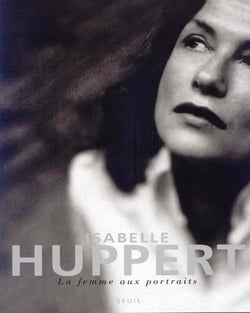 Isabelle Huppert - la femme aux portraits
