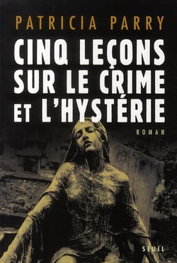 Cinq leçons sur le crime et l'hystérie