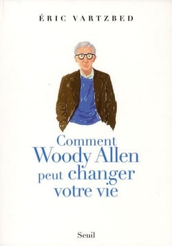 Comment Woody Allen peut changer votre vie