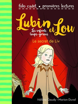 Lubin et Lou - les enfants loups-garous Tome 7 : le secret de Liv