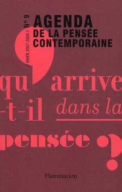 Agenda de la pensée contemporaine Tome 9 - qu'arrive-t-il dans la pensée ?