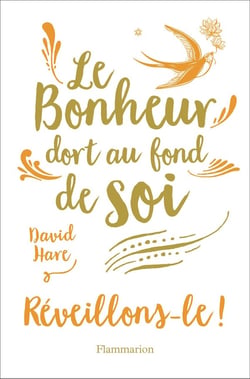 Le bonheur dort au fond de soi - reveillons-le