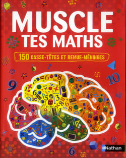 Muscle tes maths - 150 casse-têtes et remue-méninges