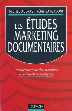 Les etudes marketing documentaires - transformez votre documentation en de l'information strategique