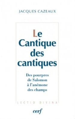 Le cantique des cantiques : Des pourpres de Salomon à l'anémone des champs