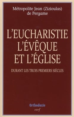 L'eucharistie l'évêque et l'église durant les trois premiers siècles