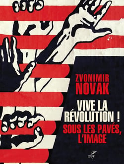 Vive la révolution ! : Sous les pavés l'image