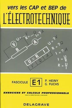 Électrotechnique t.E1 - CAP, BEP - exercices et calculs professionnels