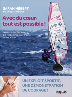 Avec du coeur tout est possible ! traverser l'Atlantique à la rencontre de soi-même et des autres