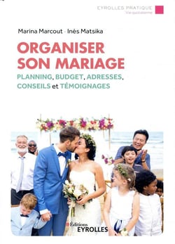 Organiser son mariage - plannings et budget, adresses, conseils et témoignages